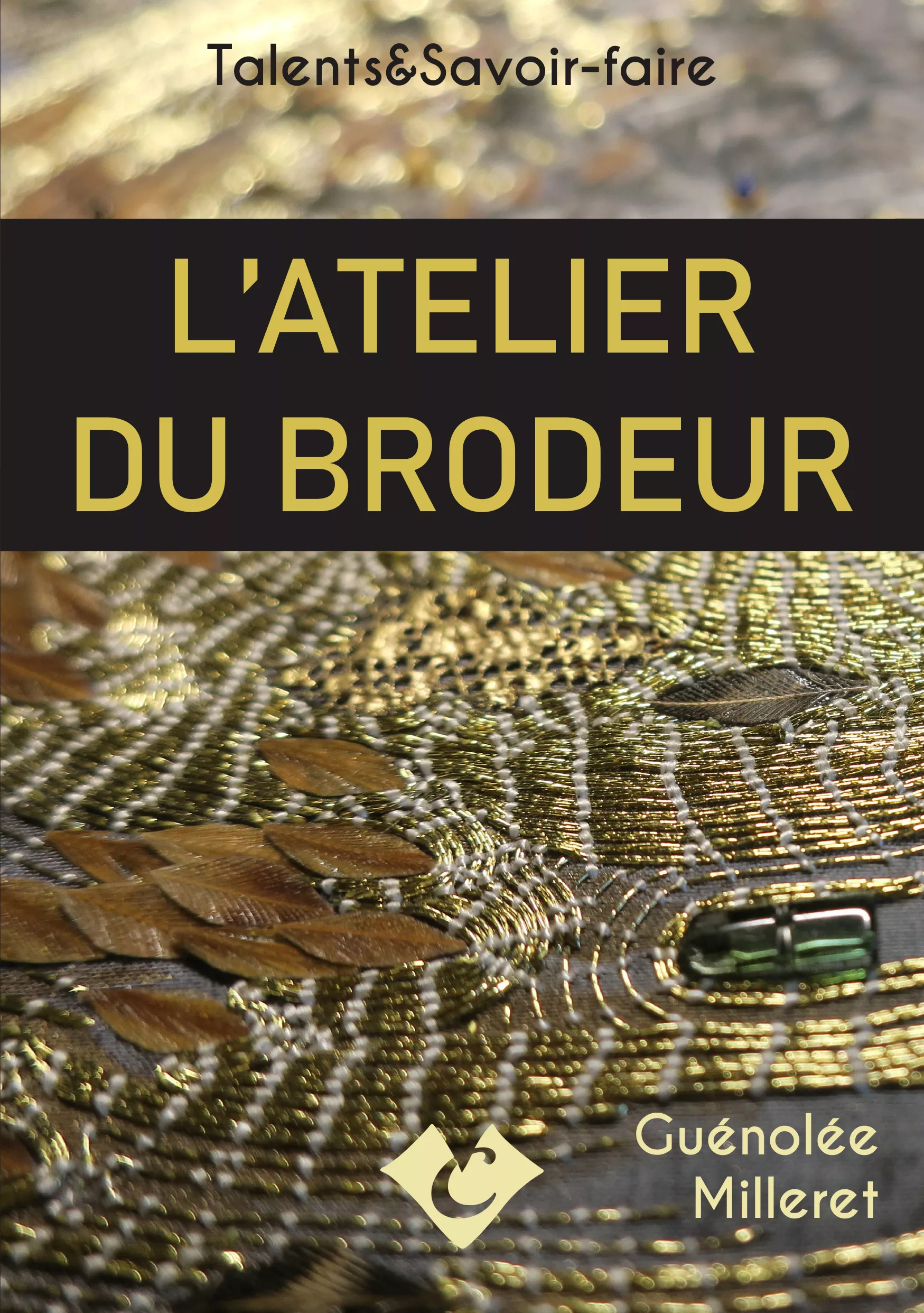 Couverture du livre "L'atelier du brodeur", Guénolée Milleret 